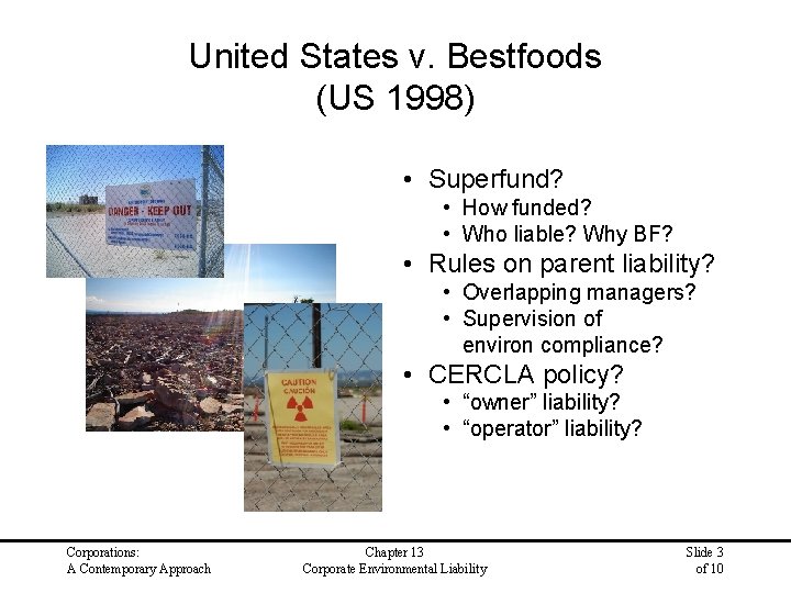 United States v. Bestfoods (US 1998) • Superfund? • How funded? • Who liable?