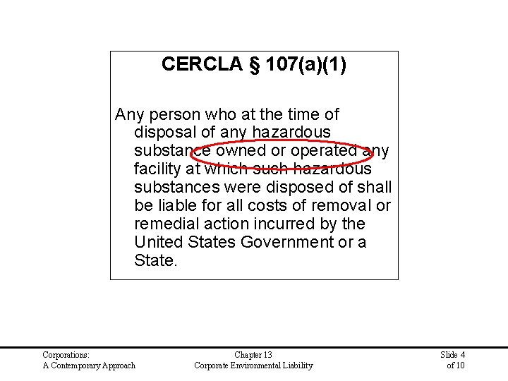 CERCLA § 107(a)(1) Any person who at the time of disposal of any hazardous