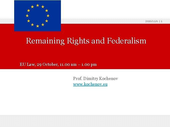 2020/11/6 | 1 Remaining Rights and Federalism EU Law, 29 October, 11. 00 am