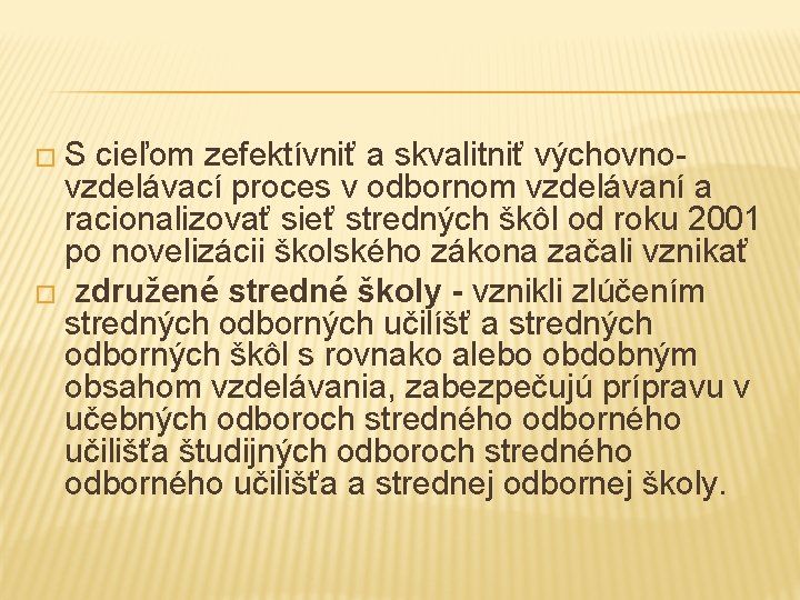 � S cieľom zefektívniť a skvalitniť výchovno- vzdelávací proces v odbornom vzdelávaní a racionalizovať