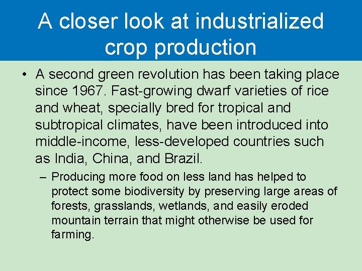 A closer look at industrialized crop production • A second green revolution has been