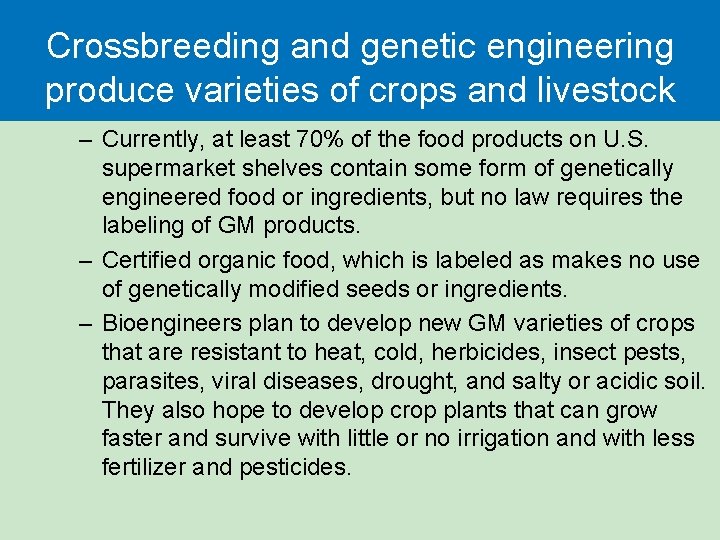 Crossbreeding and genetic engineering produce varieties of crops and livestock – Currently, at least