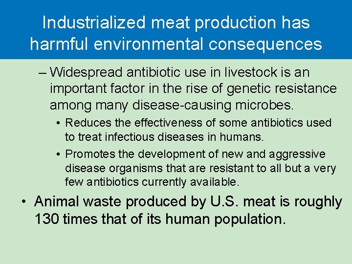 Industrialized meat production has harmful environmental consequences – Widespread antibiotic use in livestock is