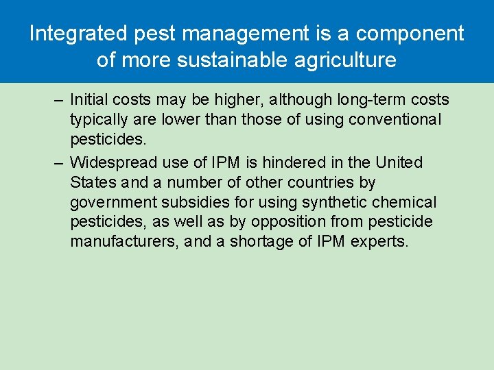 Integrated pest management is a component of more sustainable agriculture – Initial costs may
