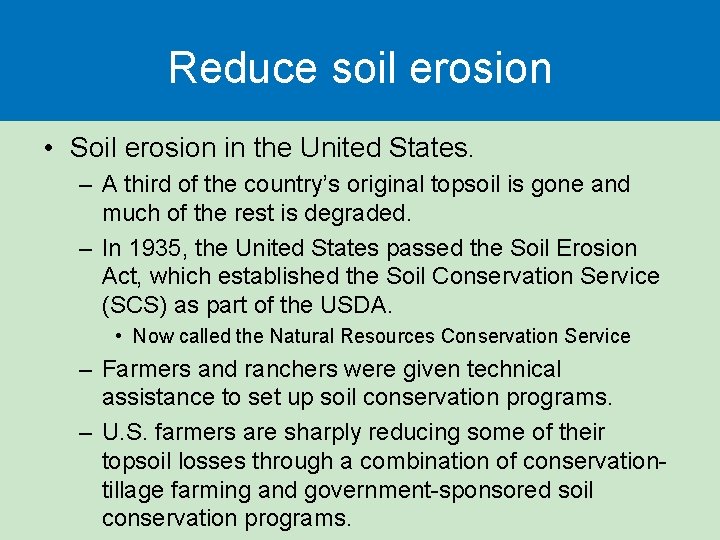 Reduce soil erosion • Soil erosion in the United States. – A third of