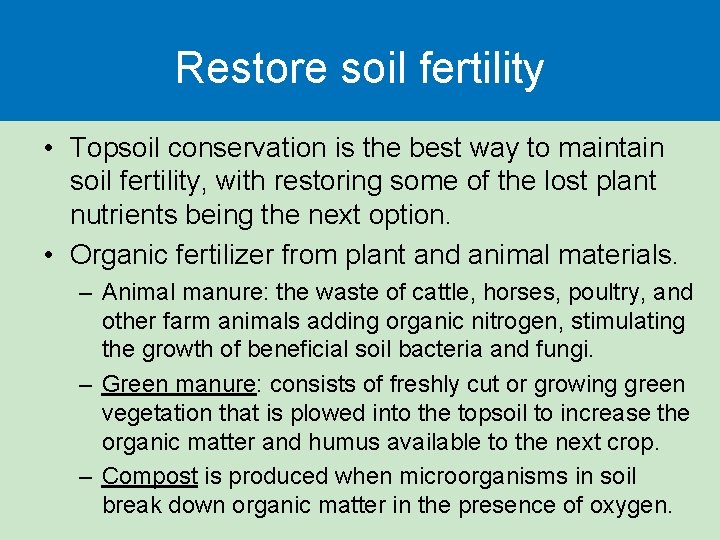Restore soil fertility • Topsoil conservation is the best way to maintain soil fertility,