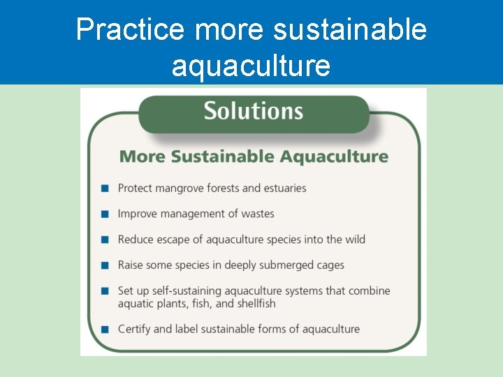 Practice more sustainable aquaculture 
