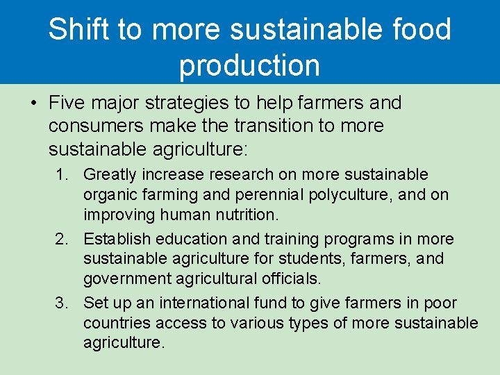 Shift to more sustainable food production • Five major strategies to help farmers and