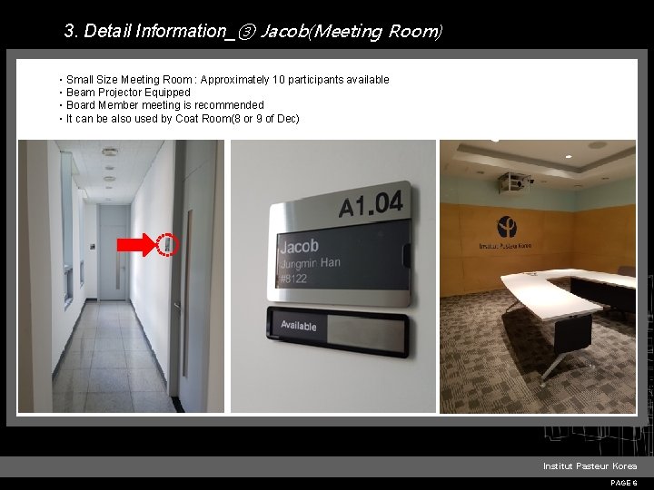 3. Detail Information_③ Jacob(Meeting Room) ㆍSmall Size Meeting Room : Approximately 10 participants available