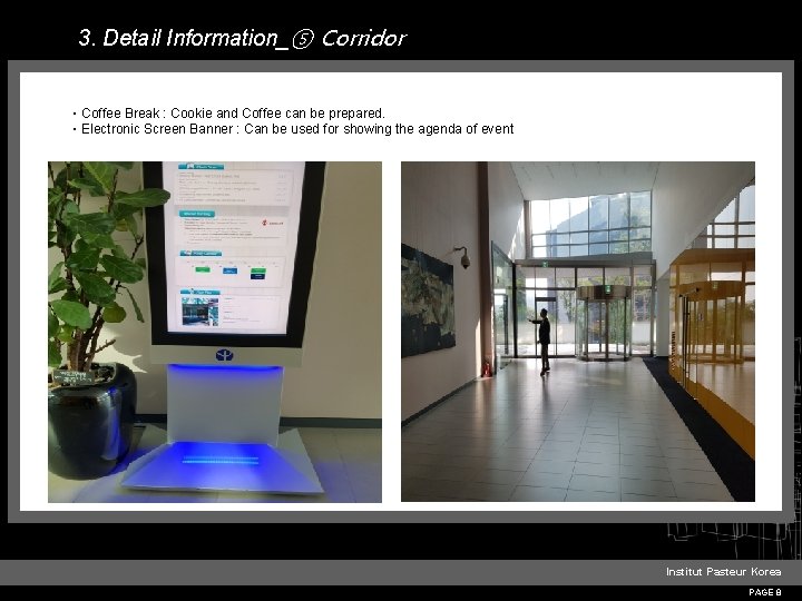 3. Detail Information_⑤ Corridor ㆍCoffee Break : Cookie and Coffee can be prepared. ㆍElectronic
