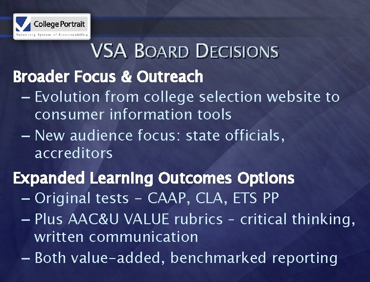 VSA BOARD DECISIONS Broader Focus & Outreach – Evolution from college selection website to