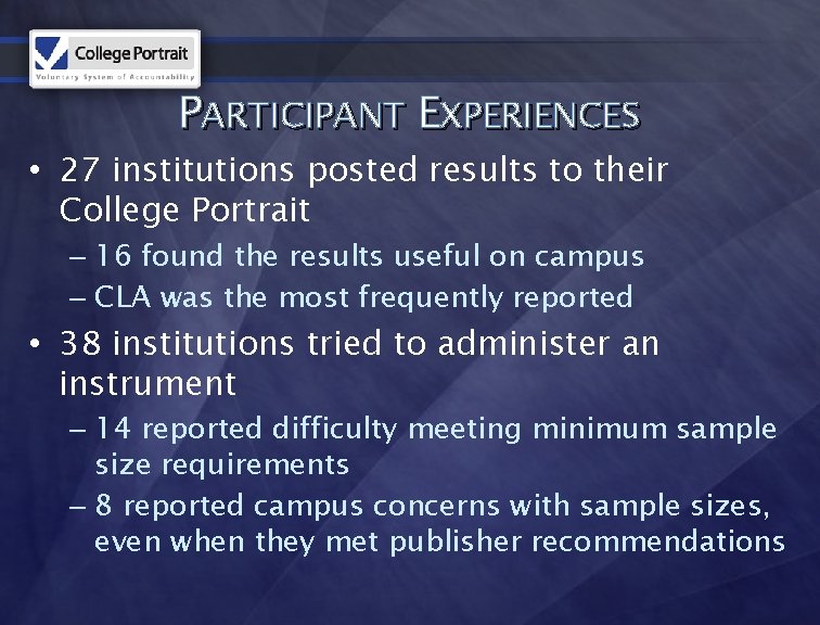 PARTICIPANT EXPERIENCES • 27 institutions posted results to their College Portrait – 16 found