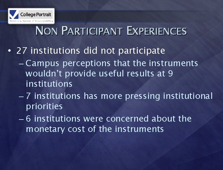 NON PARTICIPANT EXPERIENCES • 27 institutions did not participate – Campus perceptions that the