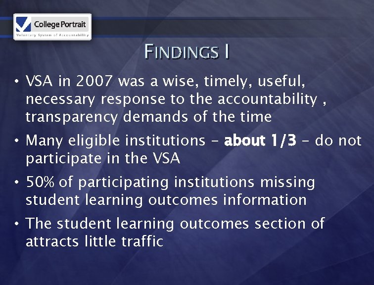 FINDINGS I • VSA in 2007 was a wise, timely, useful, necessary response to