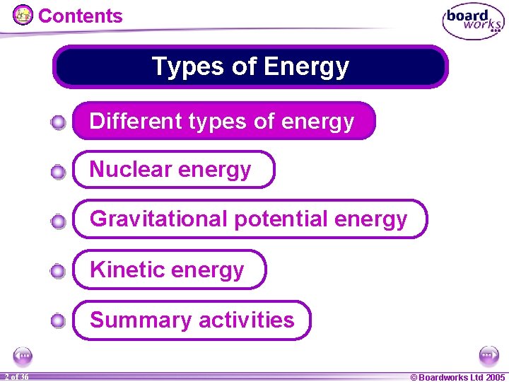 Contents Types of Energy Different types of energy Nuclear energy Gravitational potential energy Kinetic