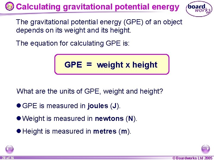 Calculating gravitational potential energy The gravitational potential energy (GPE) of an object depends on