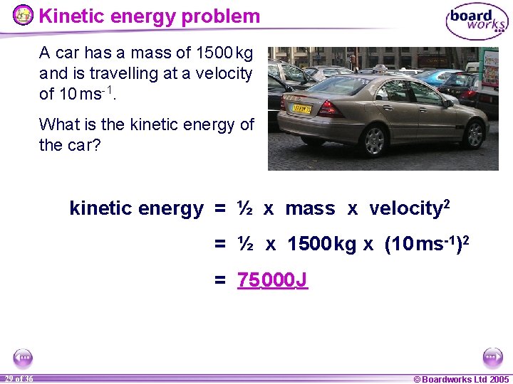 Kinetic energy problem A car has a mass of 1500 kg and is travelling