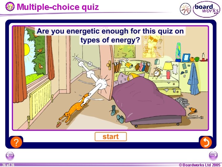 Multiple-choice quiz 36 of 36 © Boardworks Ltd 2005 