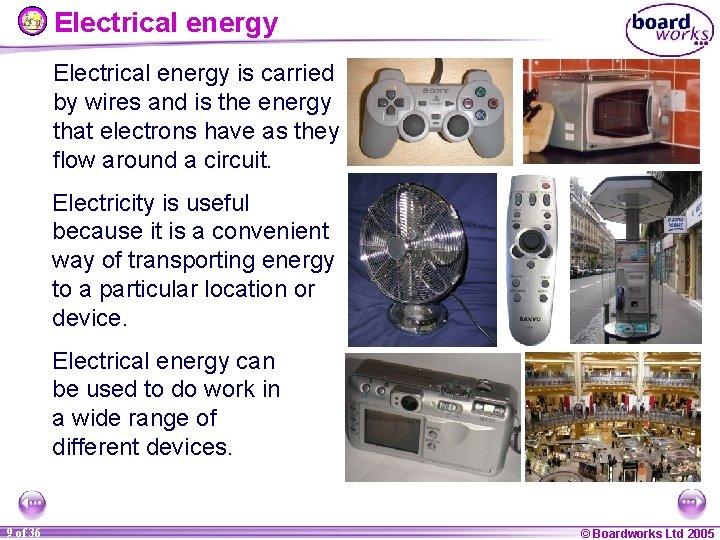Electrical energy is carried by wires and is the energy that electrons have as