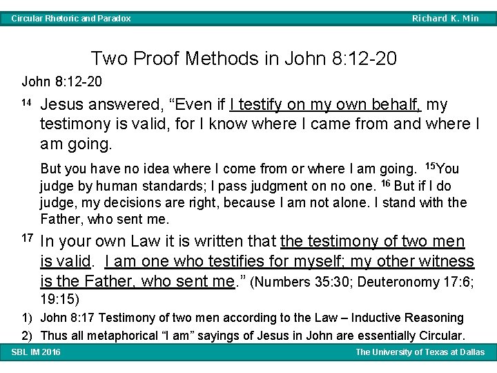 Richard K. Min Circular Rhetoric and Paradox Two Proof Methods in John 8: 12 Richard K. Min Circular Rhetoric and Paradox Two Proof Methods in John 8: 12