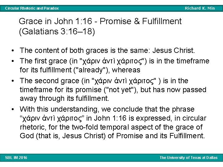 Richard K. Min Circular Rhetoric and Paradox Grace in John 1: 16 - Promise Richard K. Min Circular Rhetoric and Paradox Grace in John 1: 16 - Promise