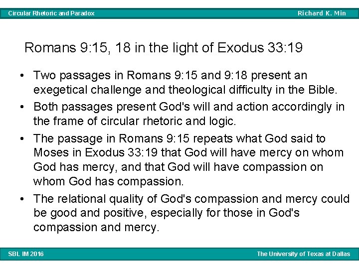 Circular Rhetoric and Paradox Richard K. Min Romans 9: 15, 18 in the light Circular Rhetoric and Paradox Richard K. Min Romans 9: 15, 18 in the light