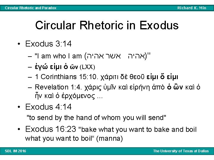 Richard K. Min Circular Rhetoric and Paradox Circular Rhetoric in Exodus • Exodus 3: Richard K. Min Circular Rhetoric and Paradox Circular Rhetoric in Exodus • Exodus 3: