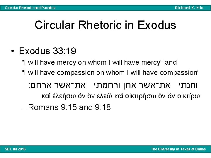 Circular Rhetoric and Paradox Richard K. Min Circular Rhetoric in Exodus • Exodus 33: Circular Rhetoric and Paradox Richard K. Min Circular Rhetoric in Exodus • Exodus 33: