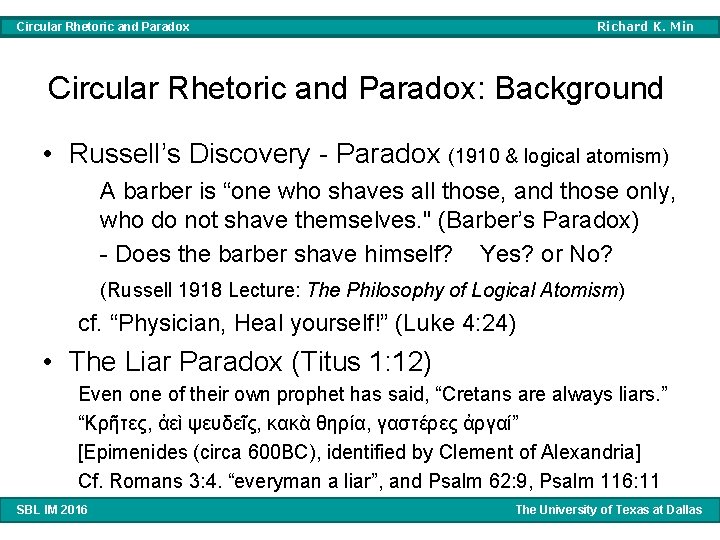 Richard K. Min Circular Rhetoric and Paradox: Background • Russell’s Discovery - Paradox (1910 Richard K. Min Circular Rhetoric and Paradox: Background • Russell’s Discovery - Paradox (1910