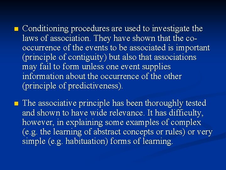 n Conditioning procedures are used to investigate the laws of association. They have shown