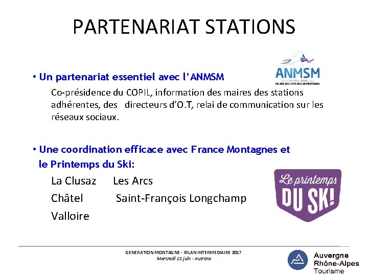 PARTENARIAT STATIONS • Un partenariat essentiel avec l’ANMSM Co-présidence du COPIL, information des maires