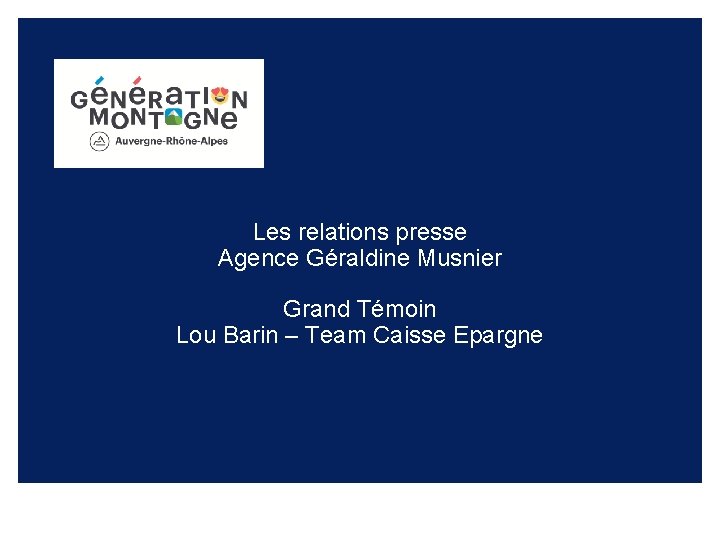 Les relations presse Agence Géraldine Musnier Grand Témoin Lou Barin – Team Caisse Epargne