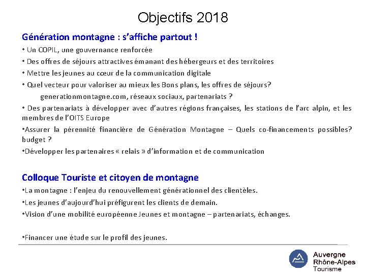 Objectifs 2018 Génération montagne : s’affiche partout ! • Un COPIL, une gouvernance renforcée