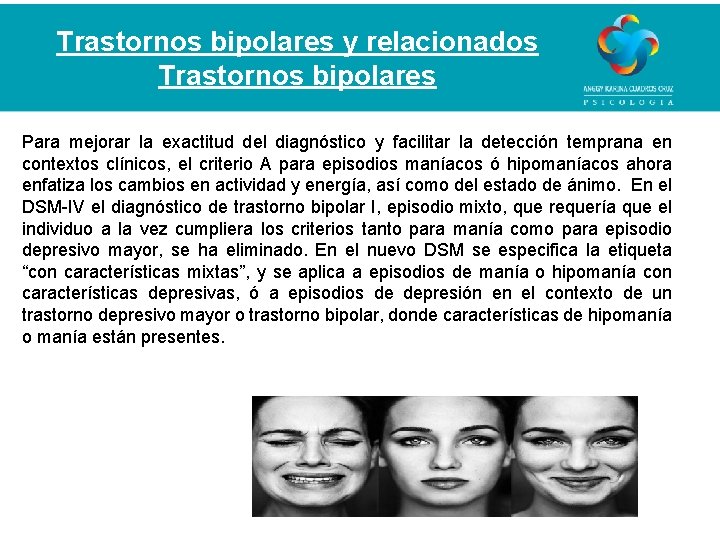 Trastornos bipolares y relacionados Trastornos bipolares Para mejorar la exactitud del diagnóstico y facilitar