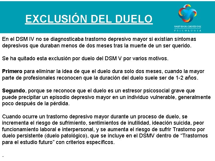 EXCLUSIÓN DEL DUELO En el DSM IV no se diagnosticaba trastorno depresivo mayor si