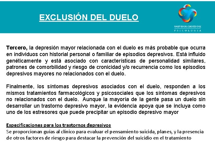 EXCLUSIÓN DEL DUELO Tercero, la depresión mayor relacionada con el duelo es más probable