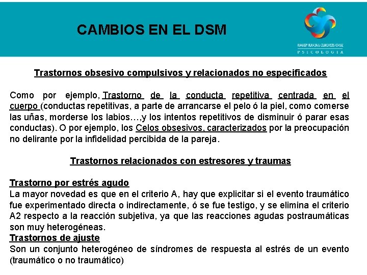 CAMBIOS EN EL DSM Trastornos obsesivo compulsivos y relacionados no especificados Como por ejemplo,