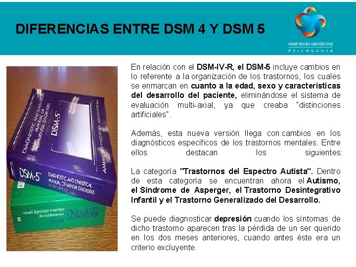 DIFERENCIAS ENTRE DSM 4 Y DSM 5 En relación con el DSM-IV-R, el DSM-5