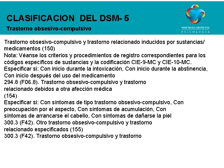 CLASIFICACION DEL DSM- 5 Trastorno obsesivo-compulsivo y trastorno relacionado inducidos por sustancias/ medicamentos (150)