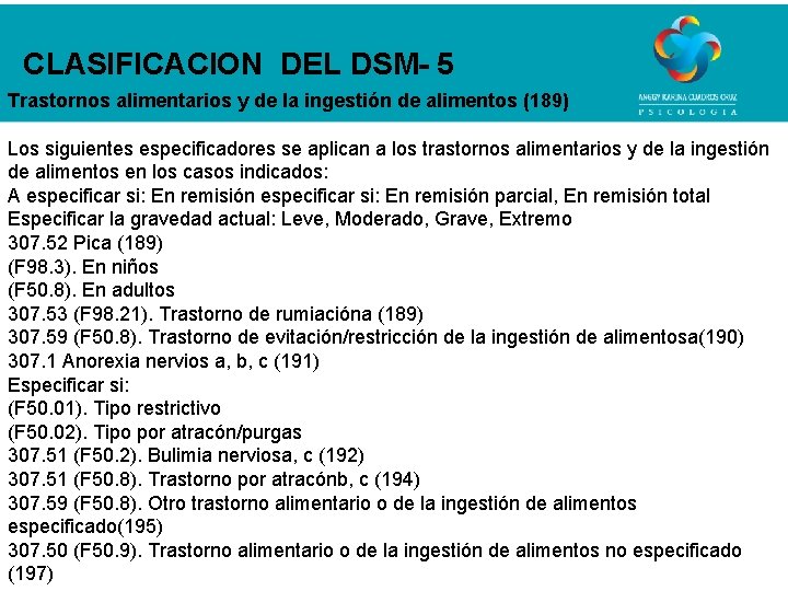 CLASIFICACION DEL DSM- 5 Trastornos alimentarios y de la ingestión de alimentos (189) Los