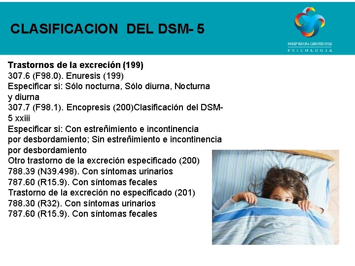 CLASIFICACION DEL DSM- 5 Trastornos de la excreción (199) 307. 6 (F 98. 0).