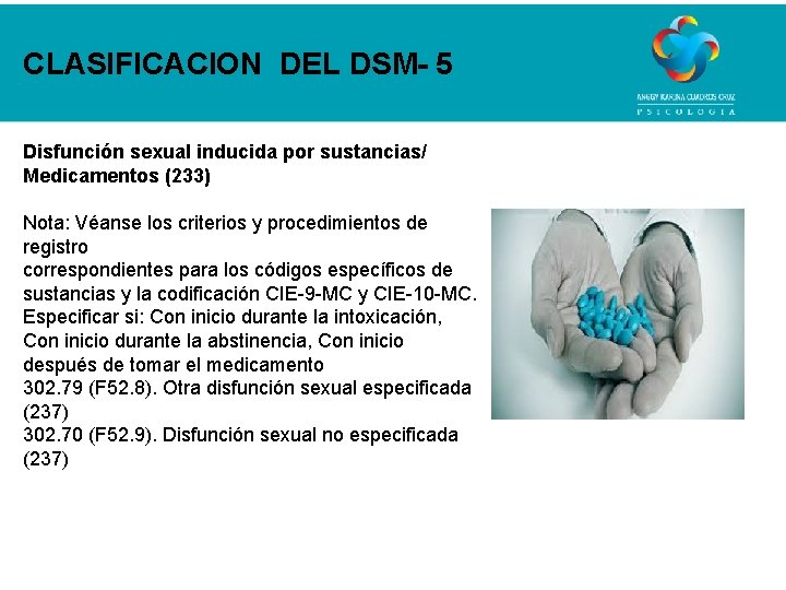 CLASIFICACION DEL DSM- 5 Disfunción sexual inducida por sustancias/ Medicamentos (233) Nota: Véanse los