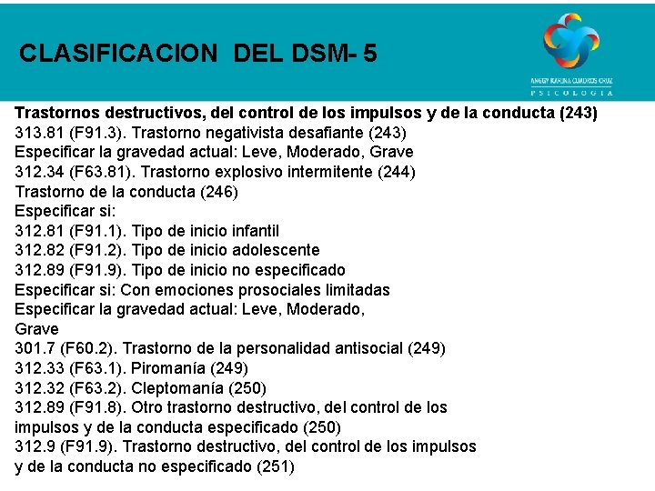 CLASIFICACION DEL DSM- 5 Trastornos destructivos, del control de los impulsos y de la