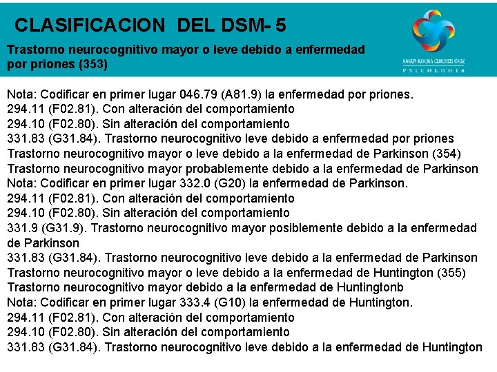 CLASIFICACION DEL DSM- 5 Trastorno neurocognitivo mayor o leve debido a enfermedad por priones
