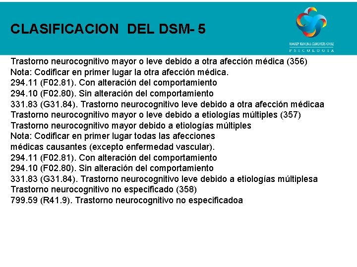 CLASIFICACION DEL DSM- 5 Trastorno neurocognitivo mayor o leve debido a otra afección médica