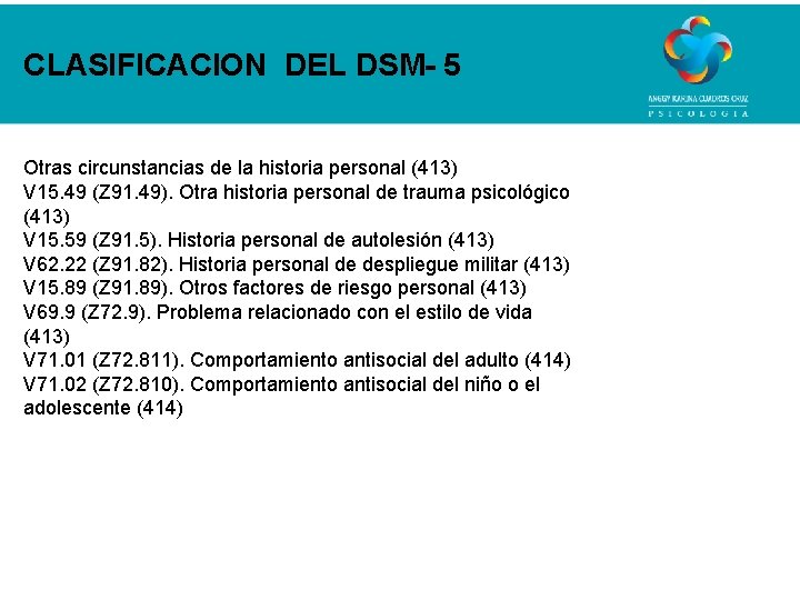 CLASIFICACION DEL DSM- 5 Otras circunstancias de la historia personal (413) V 15. 49