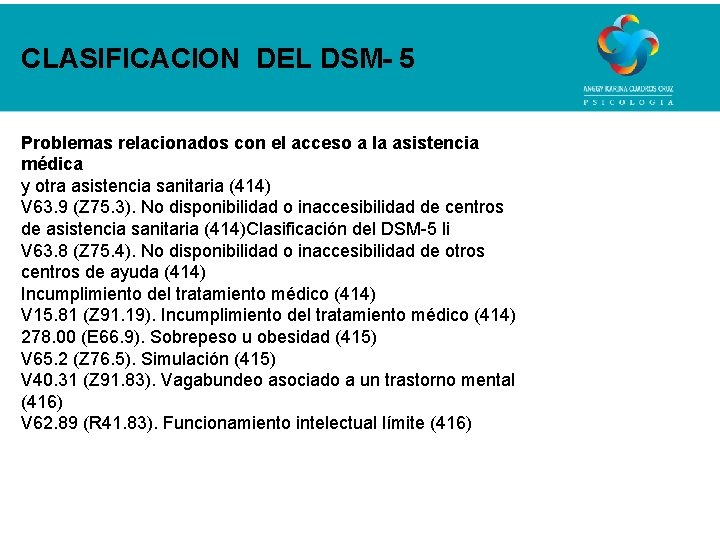 CLASIFICACION DEL DSM- 5 Problemas relacionados con el acceso a la asistencia médica y
