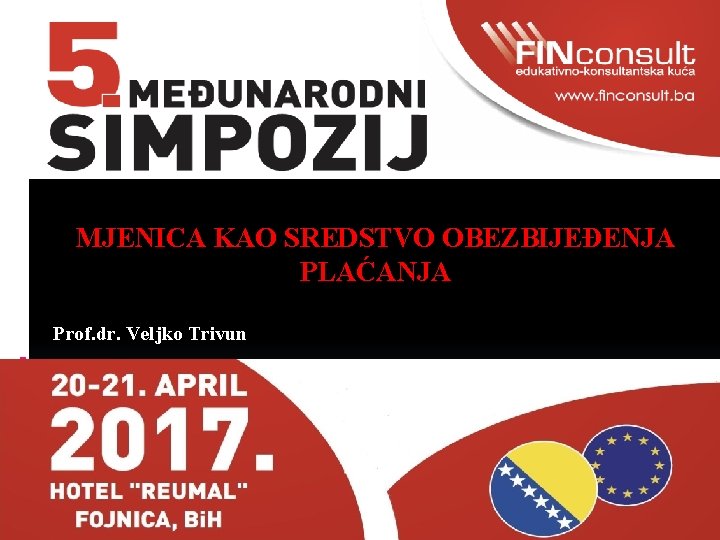 MJENICA KAO SREDSTVO OBEZBIJEĐENJA PLAĆANJA Prof. dr. Veljko Trivun Fojnica, 25. i 26. april