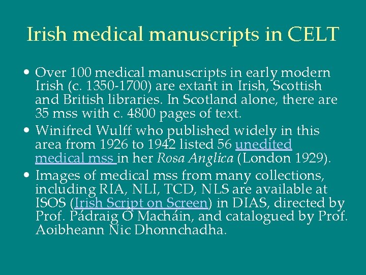 Irish medical manuscripts in CELT • Over 100 medical manuscripts in early modern Irish