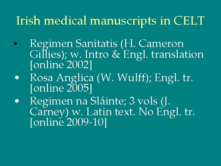 Irish medical manuscripts in CELT Regimen Sanitatis (H. Cameron Gillies); w. Intro & Engl.